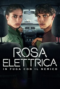 Rosa Elettrica – In fuga con il nemico